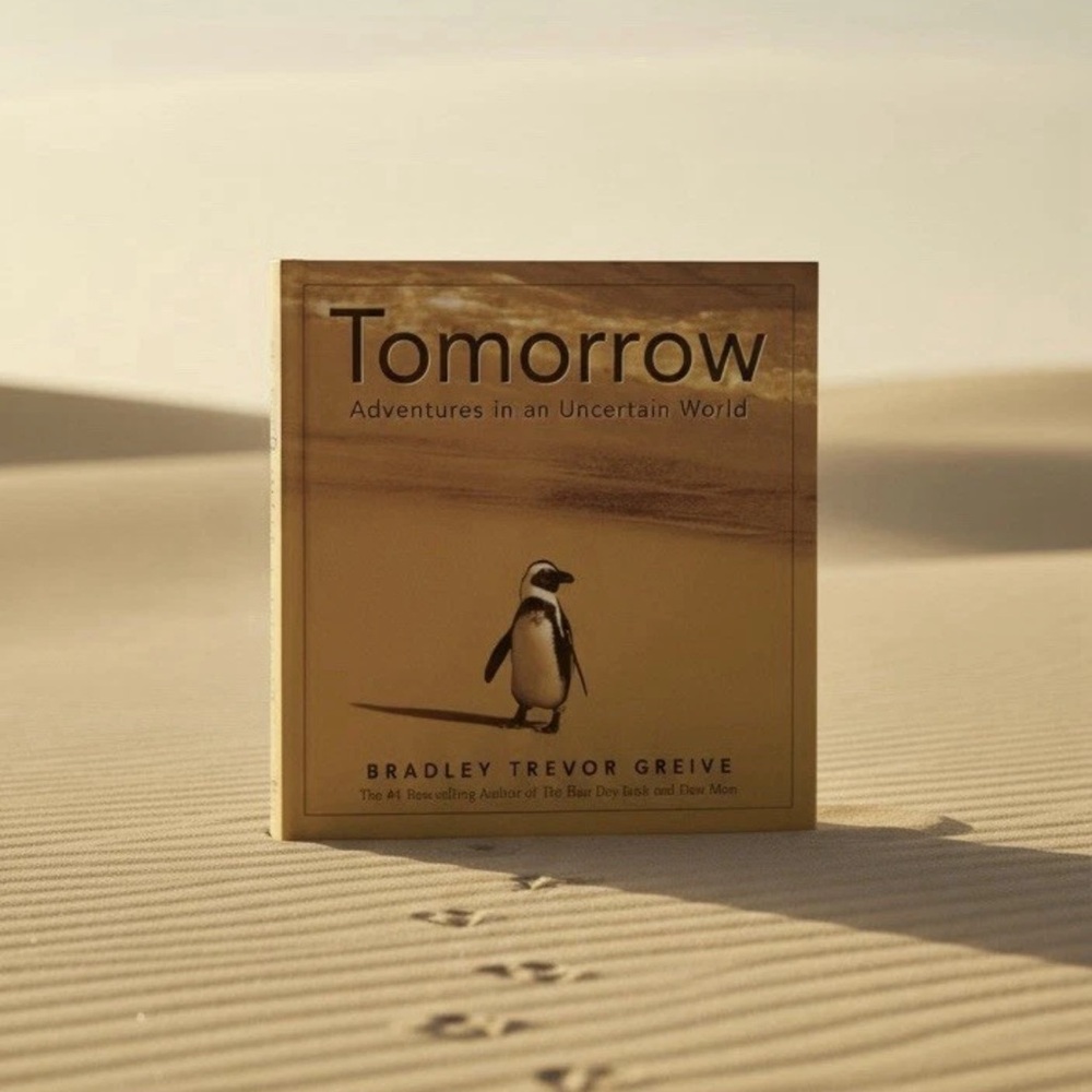 Tomorrow : Adventures in an Uncertain World by Bradley Trevor Greive (2003,...